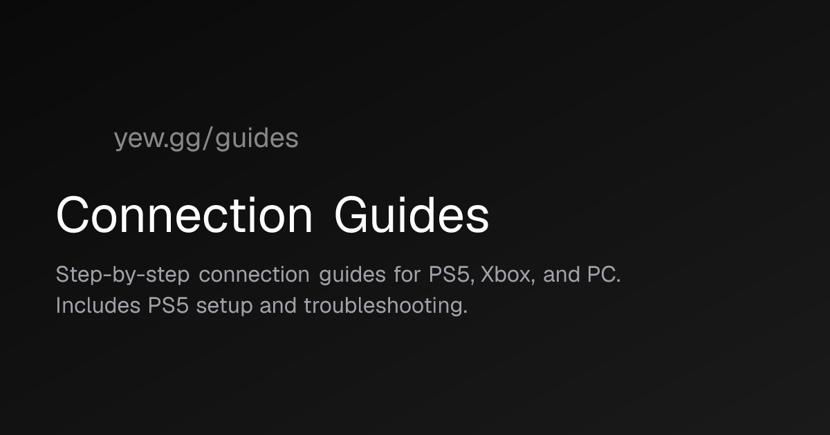 Connection Guides — yew.gg Guides