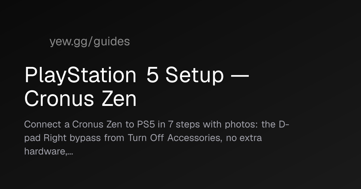 PlayStation 5 Setup — Cronus Zen — yew.gg Guides
